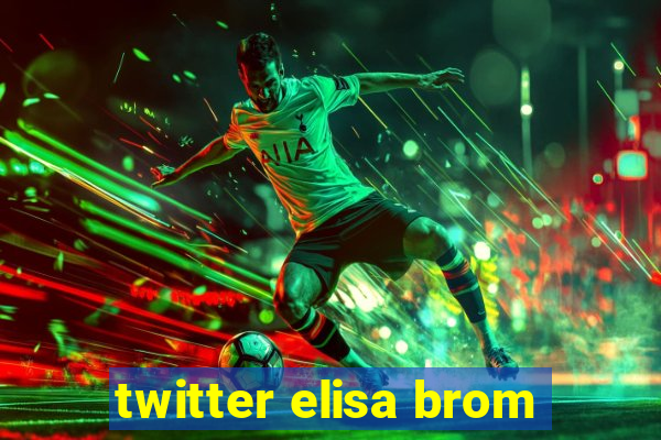 twitter elisa brom